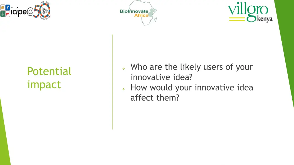 who are the likely users of your innovative idea