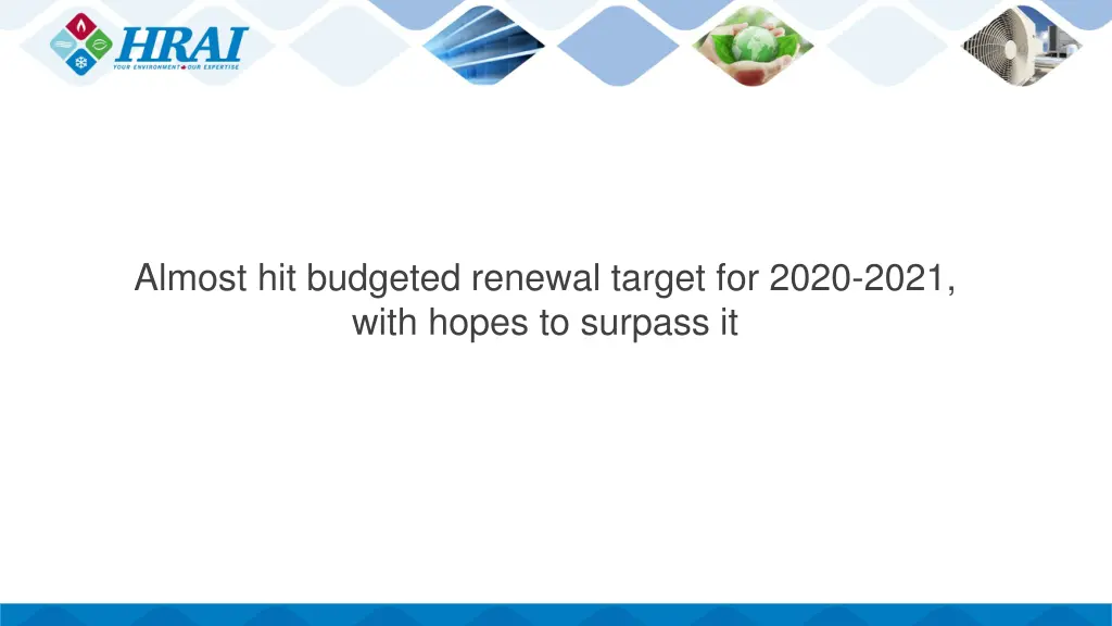 almost hit budgeted renewal target for 2020 2021