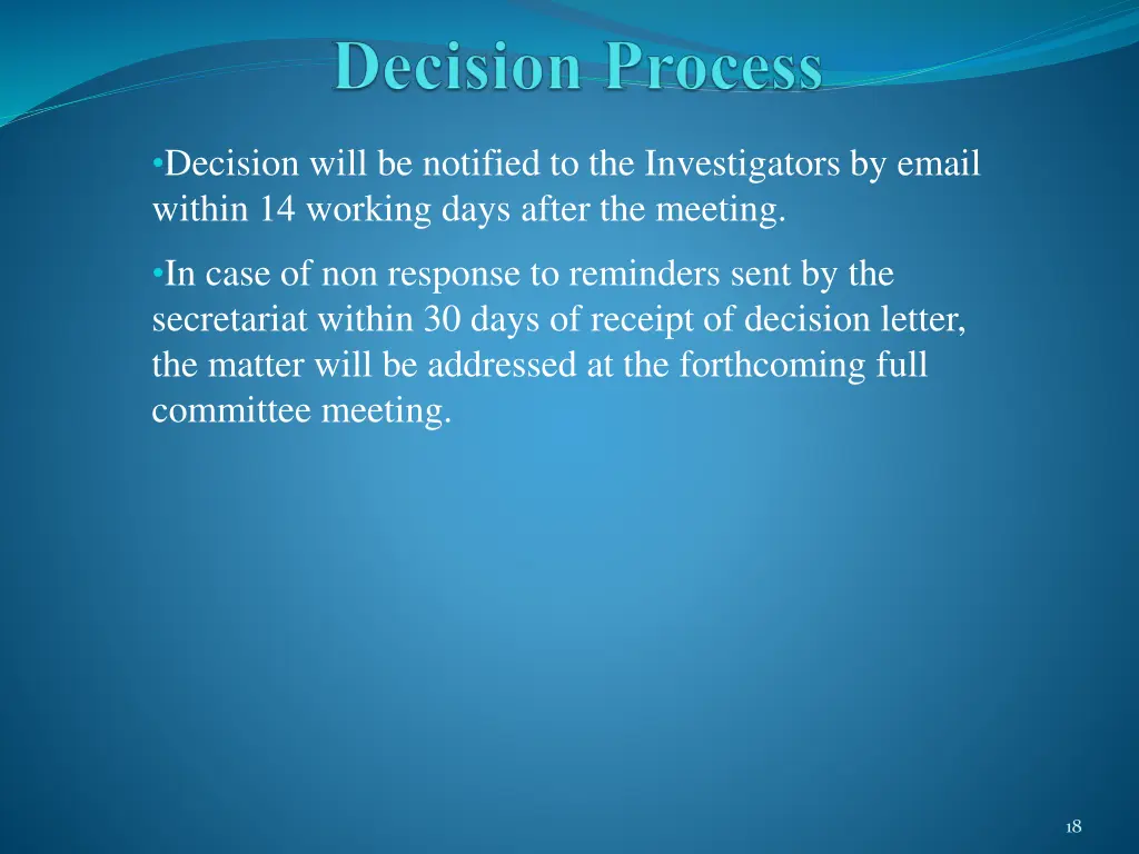 decision will be notified to the investigators