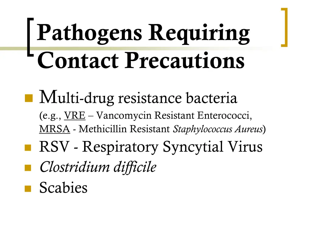 pathogens requiring contact precautions