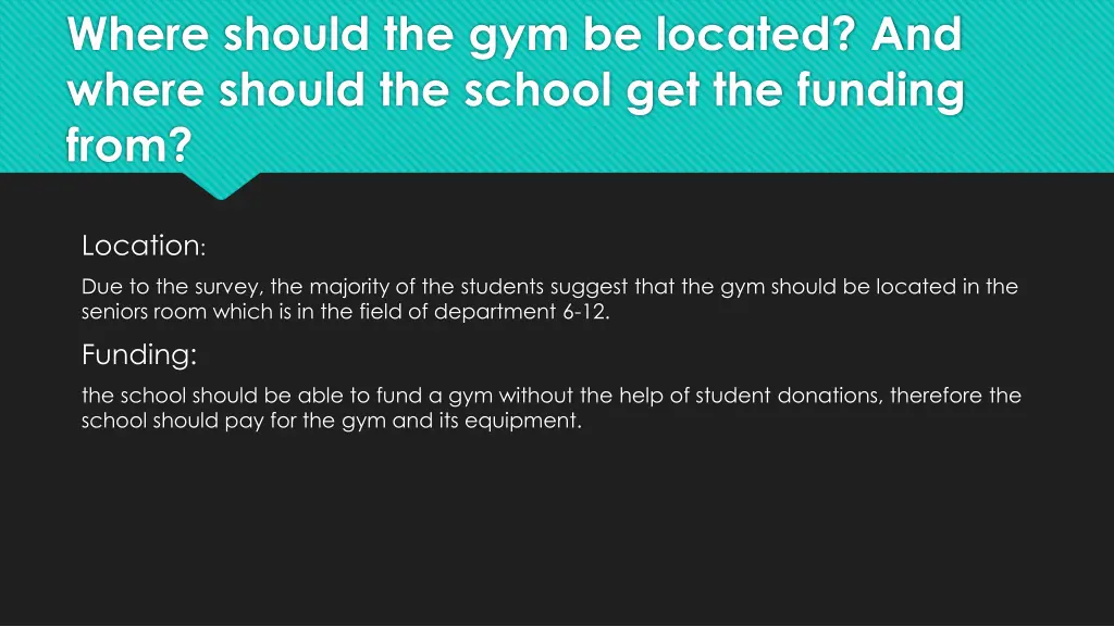 where should the gym be located and where should
