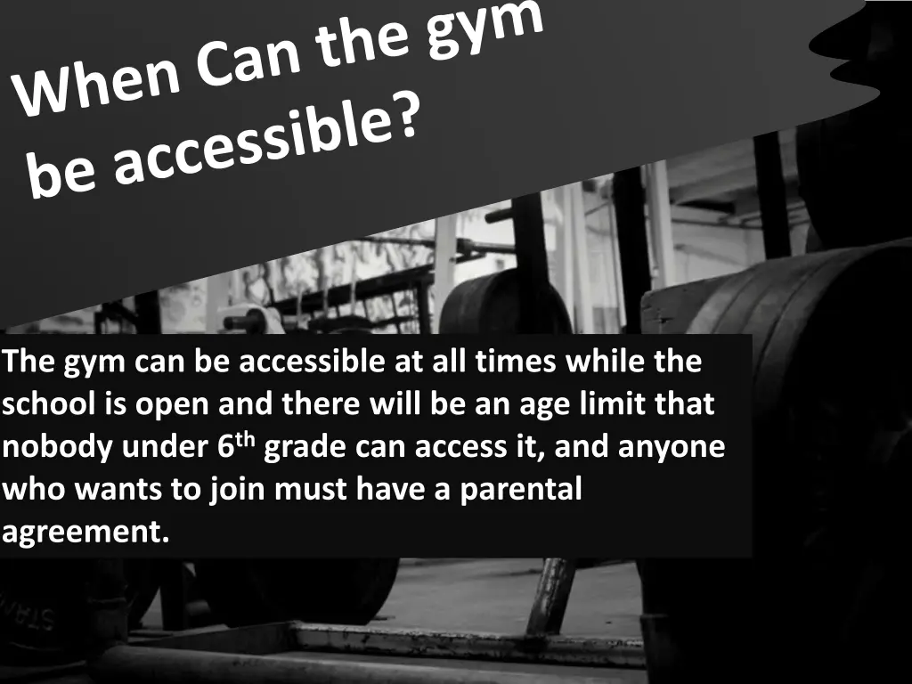 the gym can be accessible at all times while