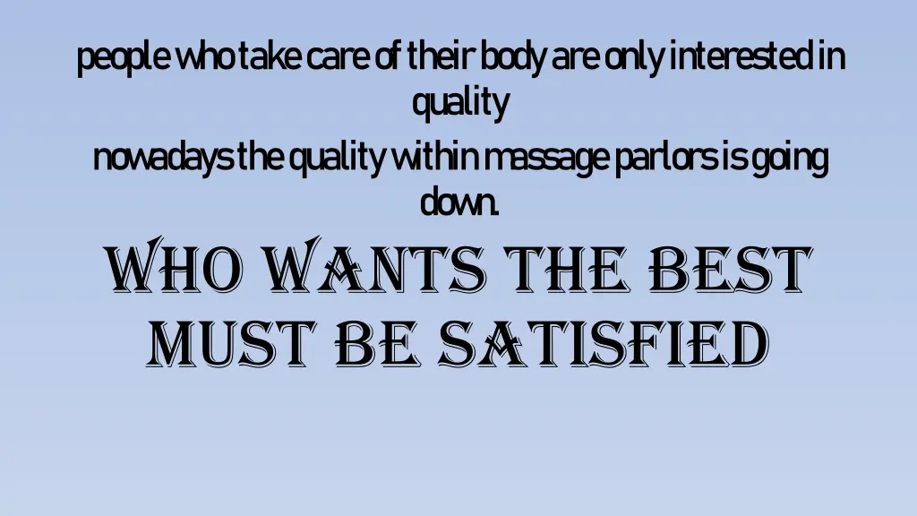 people w ho take care of their body are only