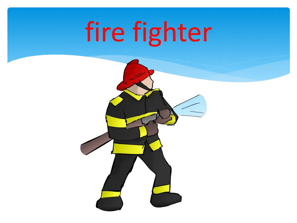 fire fighter