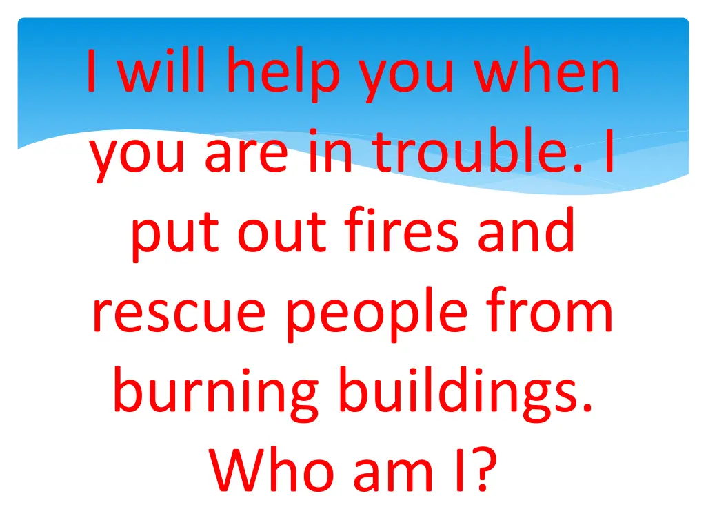 i will help you when you are in trouble