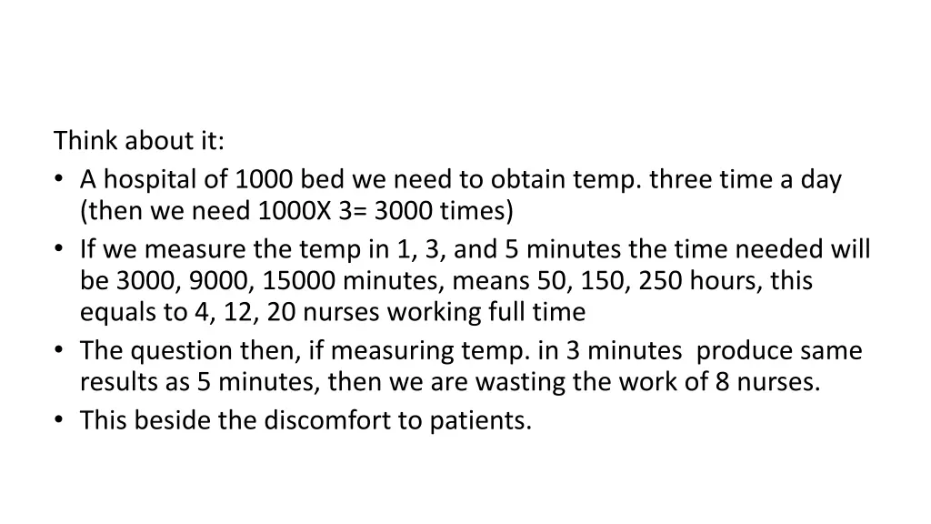 think about it a hospital of 1000 bed we need
