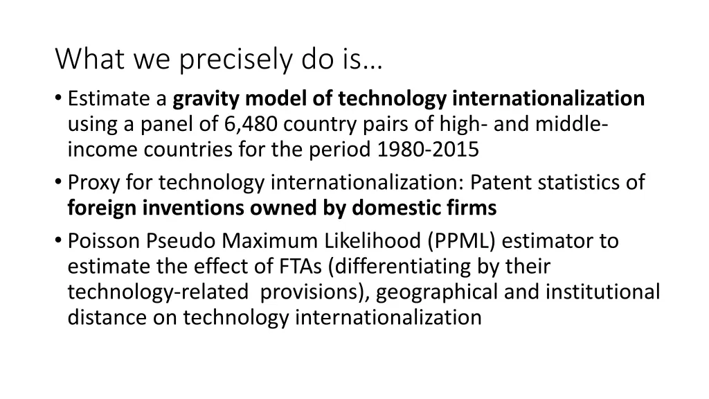 what we precisely do is estimate a gravity model