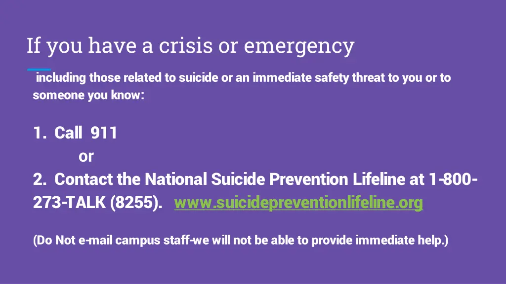 if you have a crisis or emergency