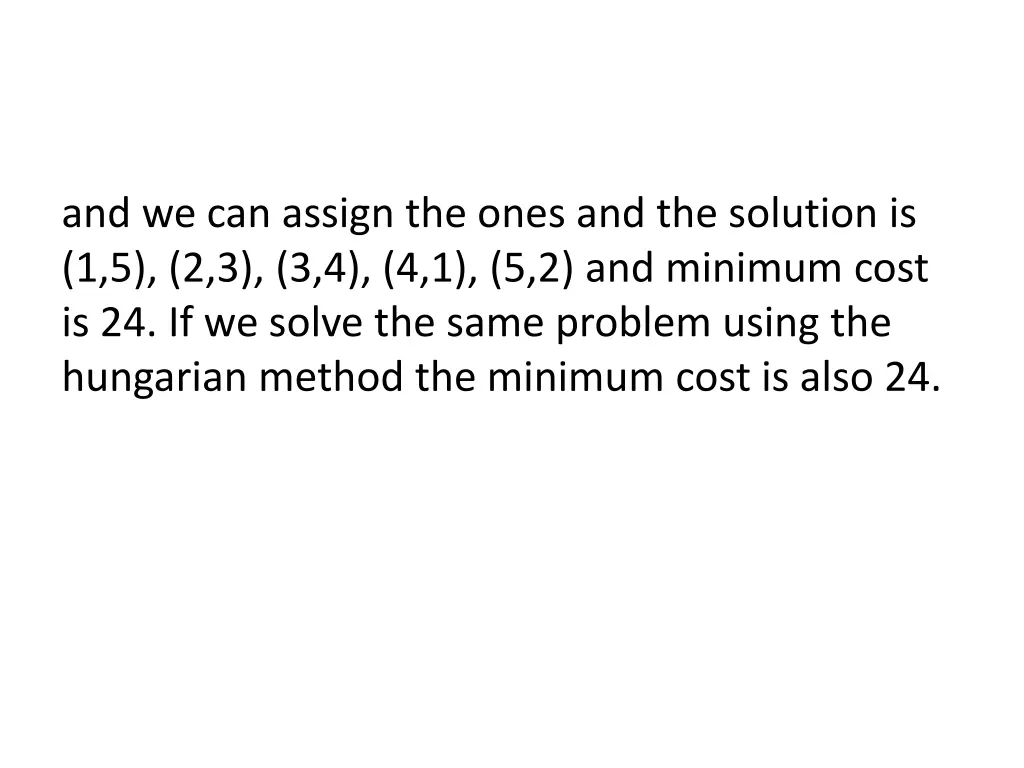 and we can assign the ones and the solution