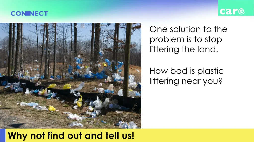 one solution to the problem is to stop littering