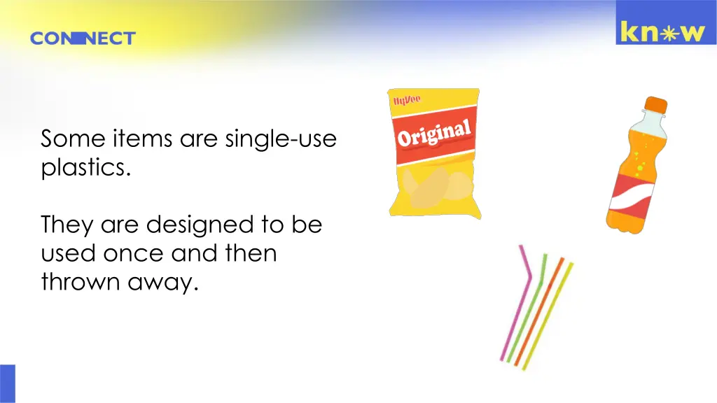 some items are single use plastics