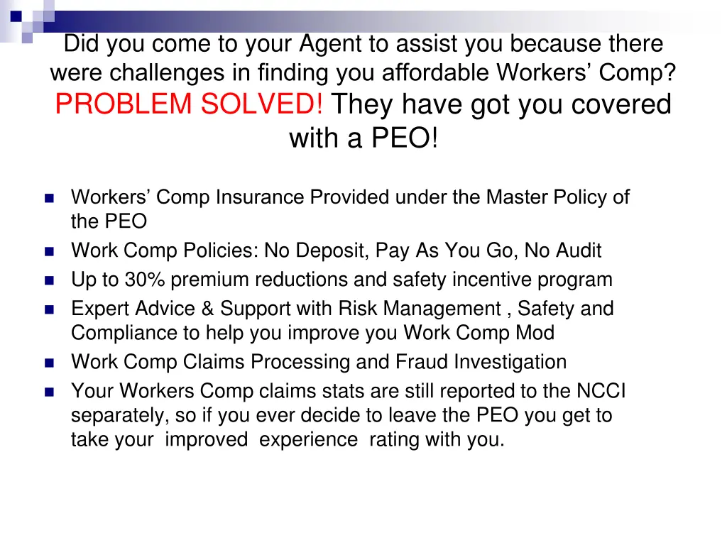 did you come to your agent to assist you because
