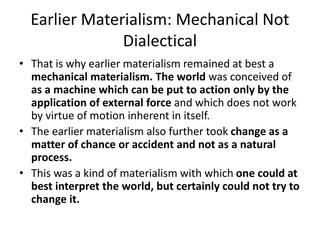 earlier materialism mechanical not dialectical
