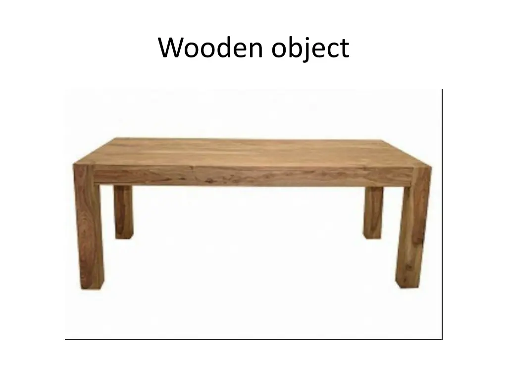 wooden object