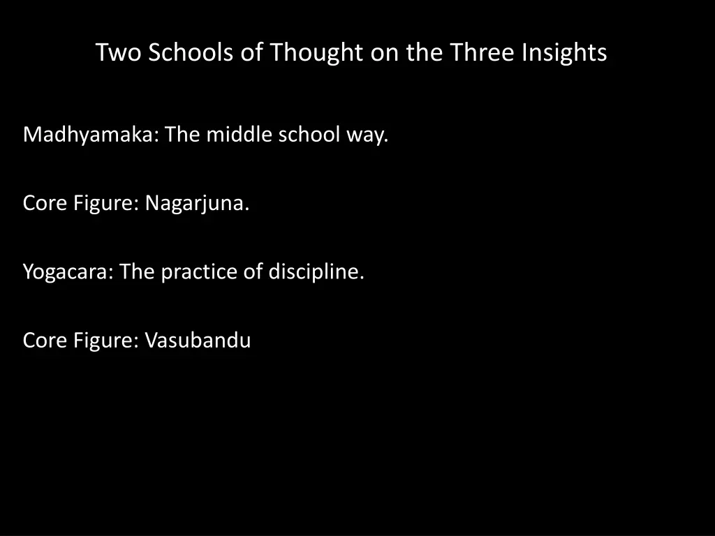 two schools of thought on the three insights