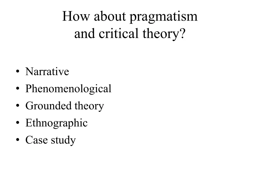how about pragmatism and critical theory