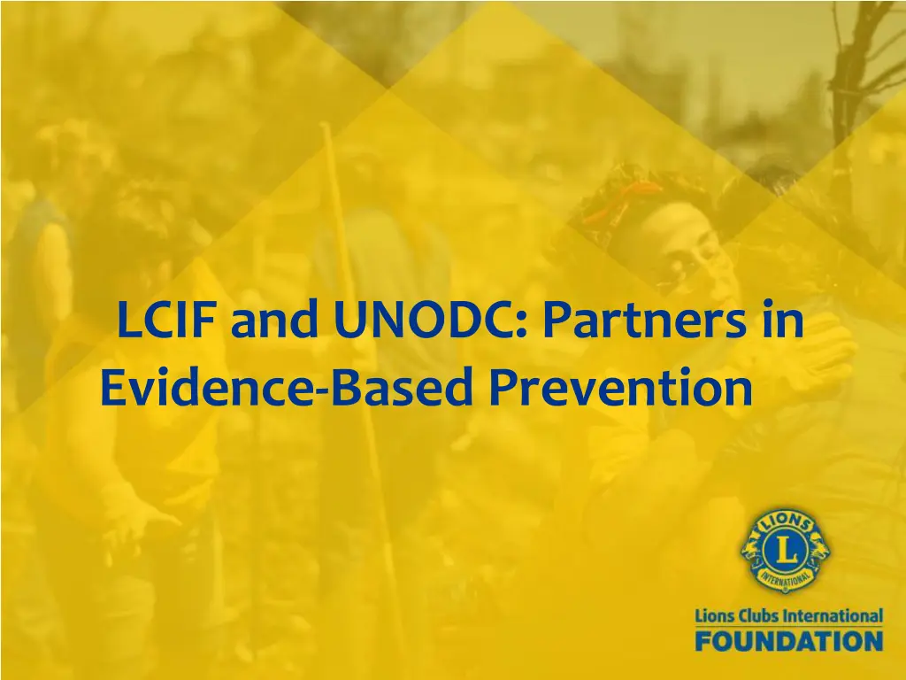 lcif and unodc partners in evidence based