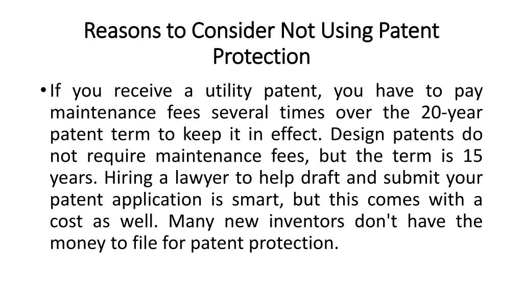 reasons to consider not using patent reasons