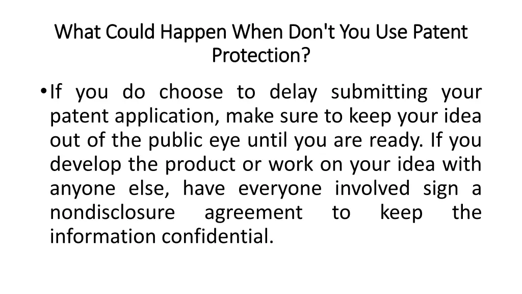 what could happen when don t you use patent what 1