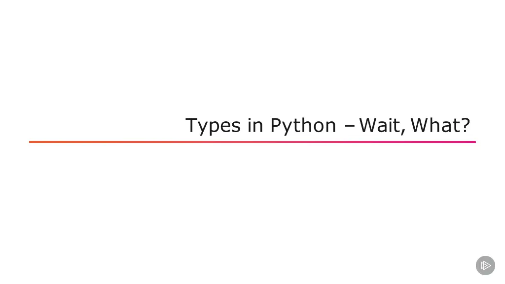 types in python wait what
