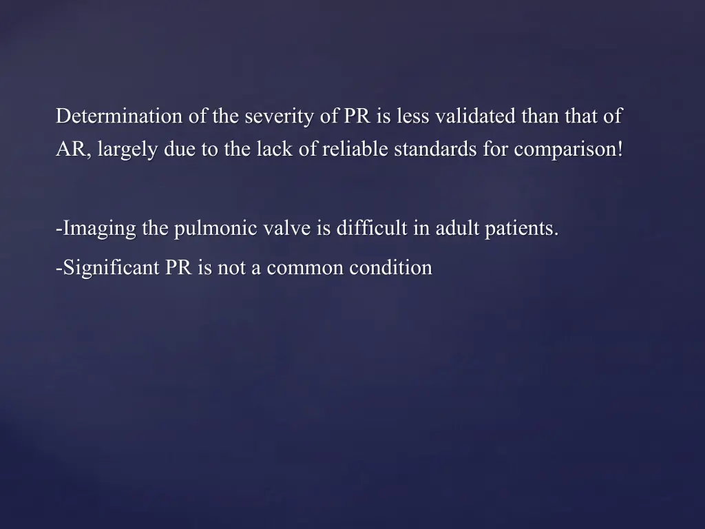 determination of the severity of pr is less