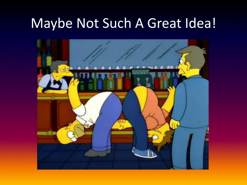 maybe not such a great idea