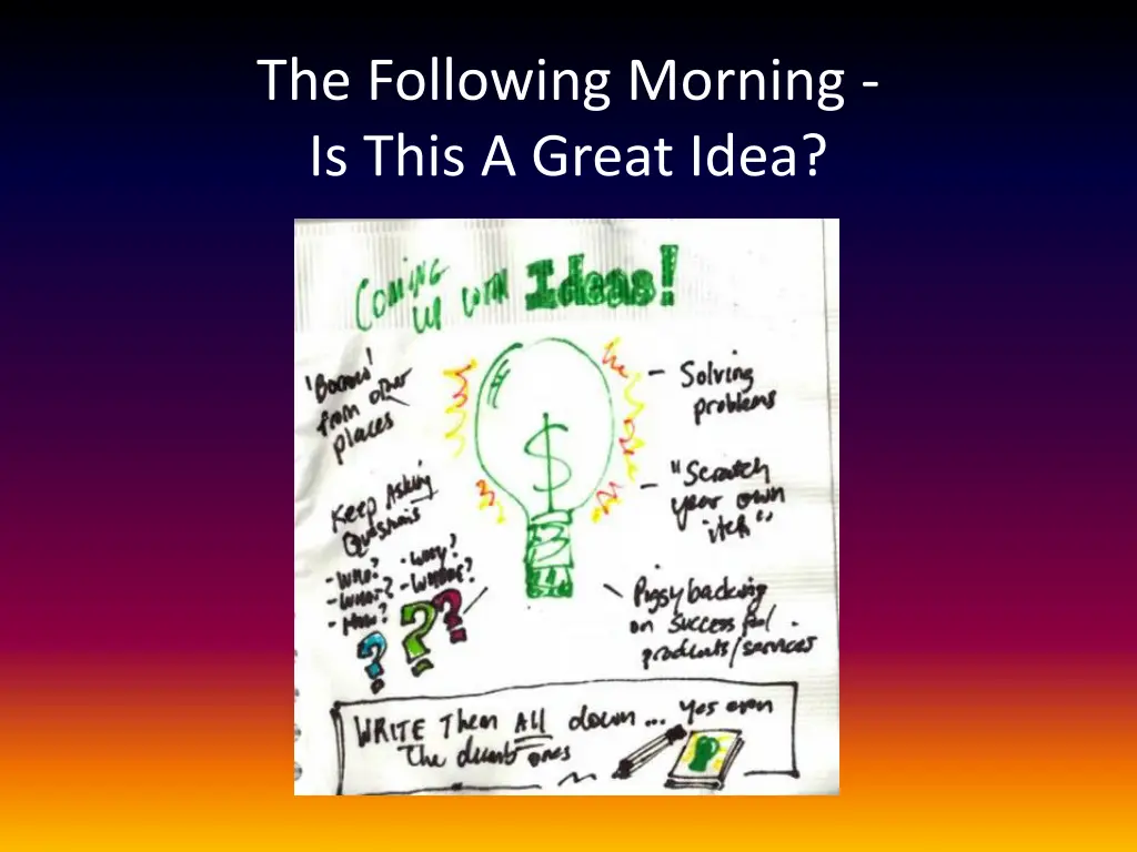 the following morning is this a great idea