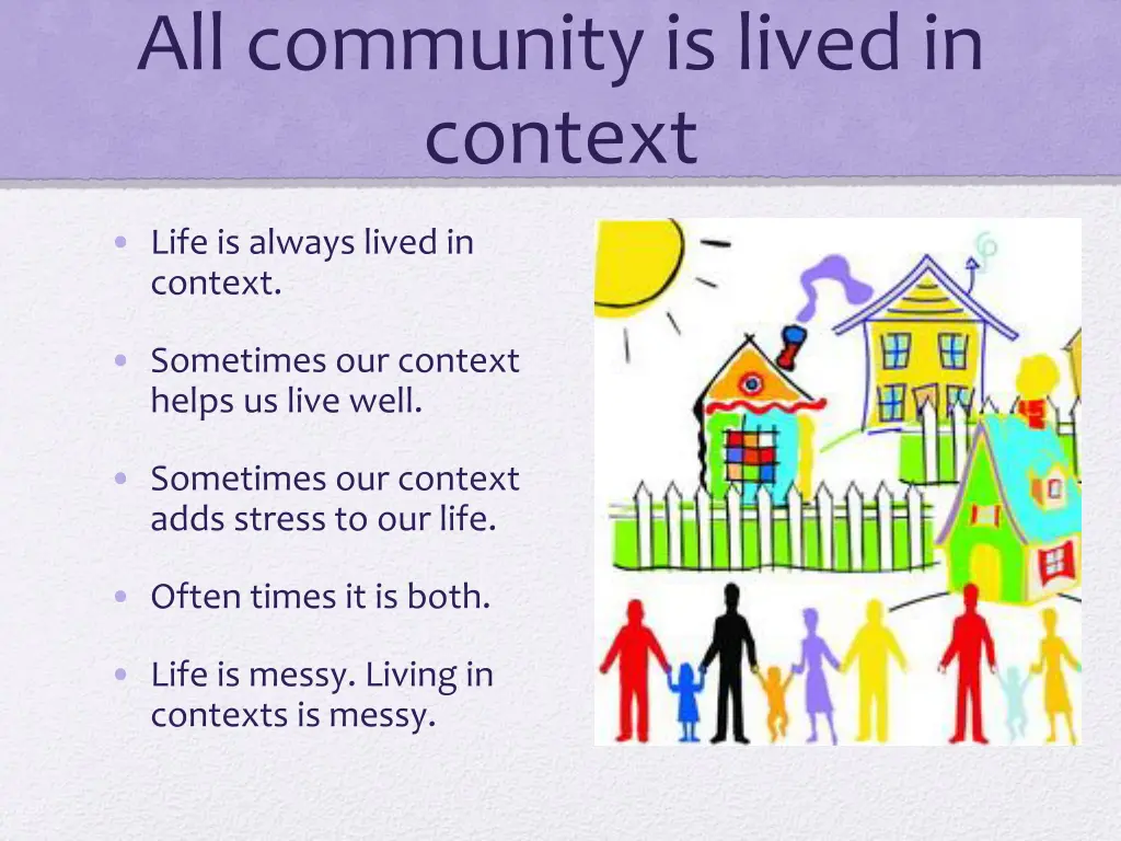 all community is lived in context