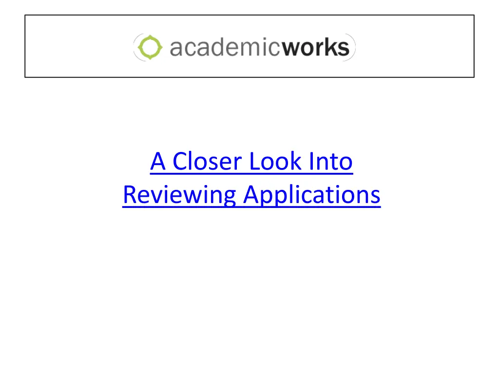 a closer look into reviewing applications