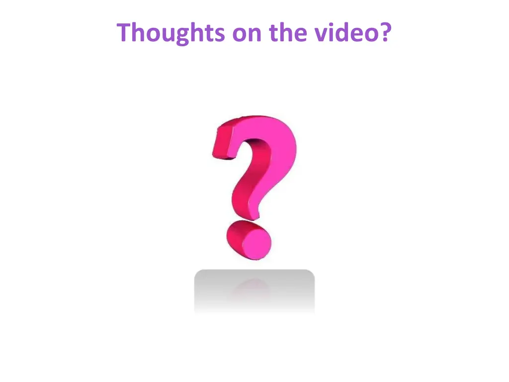 thoughts on the video