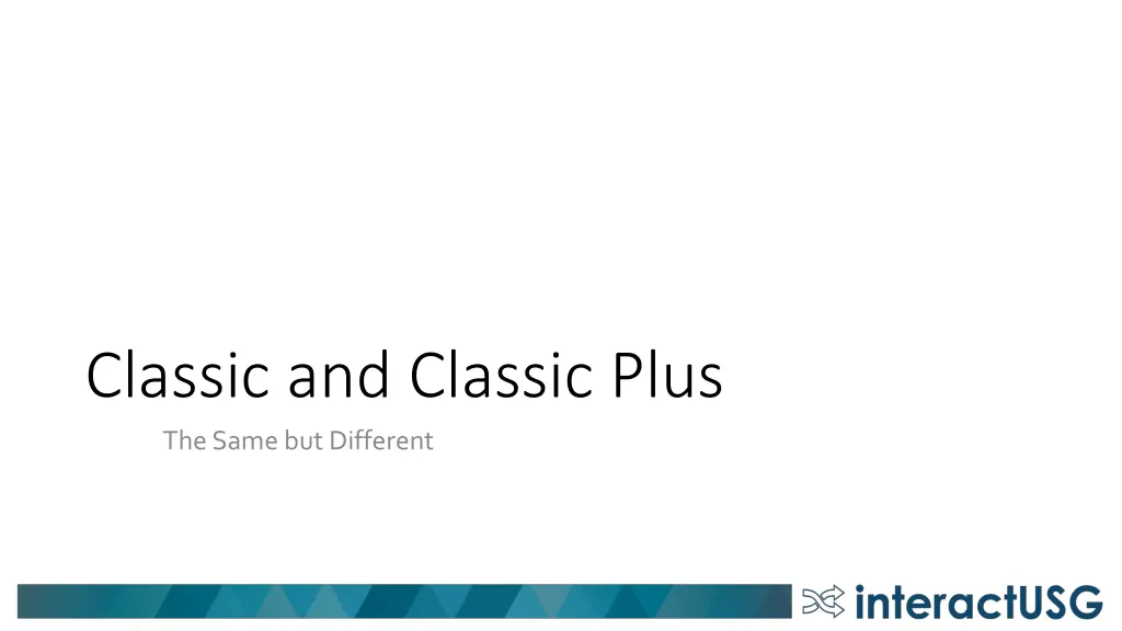 classic and classic plus the same but different
