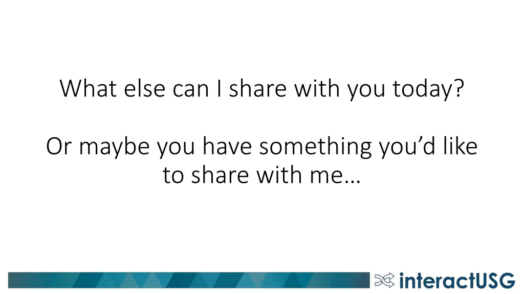 what else can i share with you today