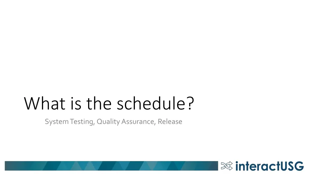 what is the schedule system testing quality