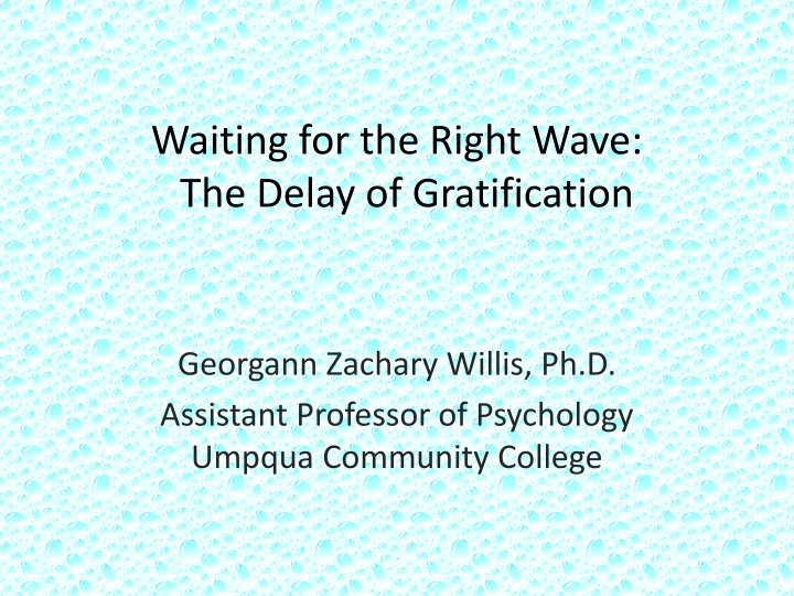 waiting for the right wave the delay