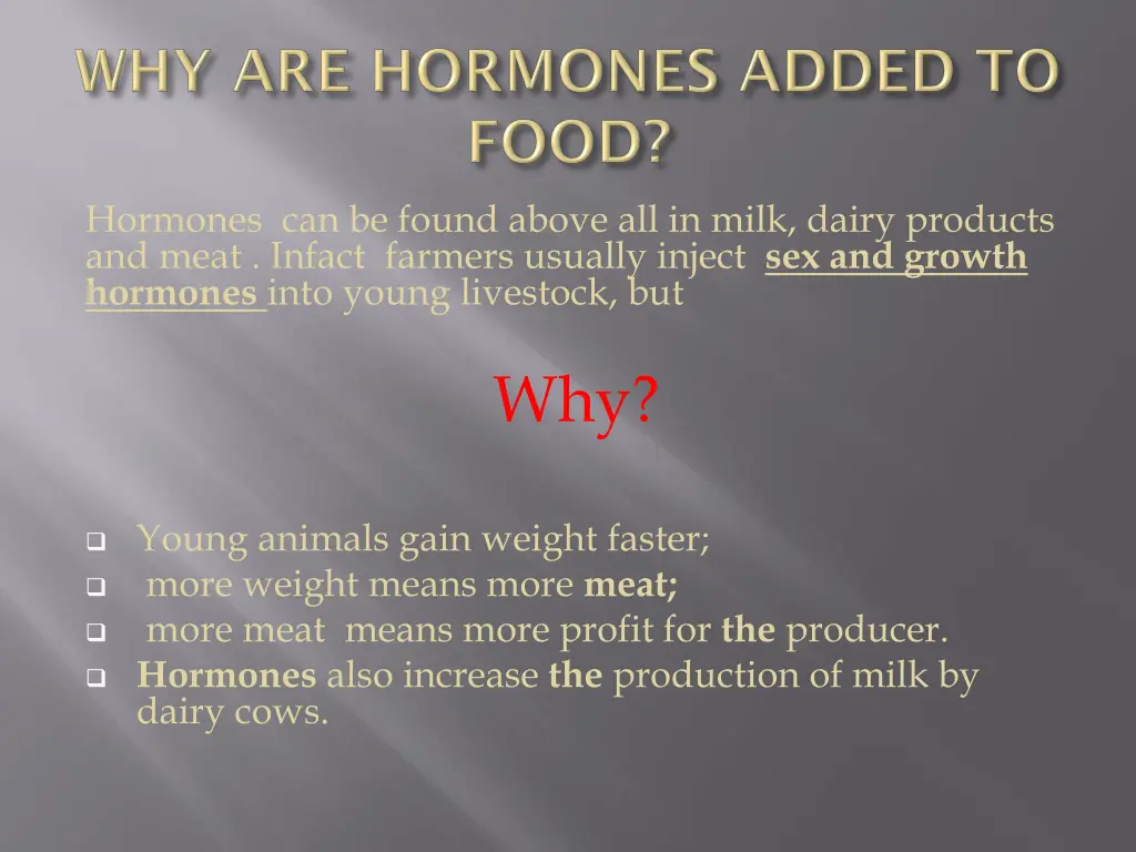 hormones can be found above all in milk dairy