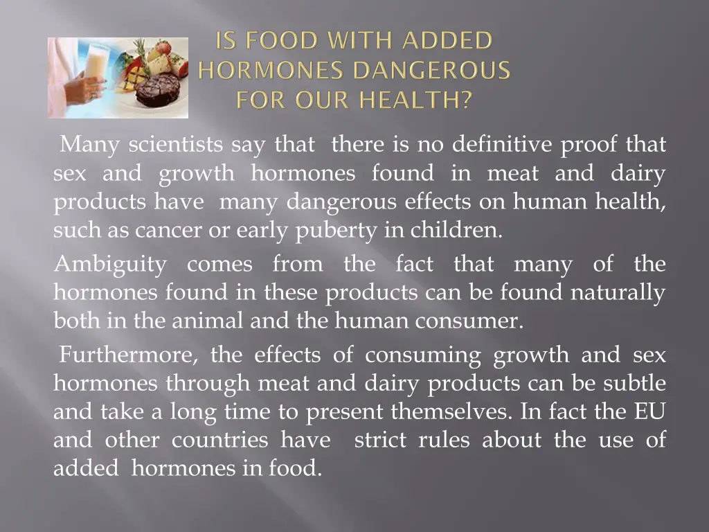 many scientists say that there is no definitive