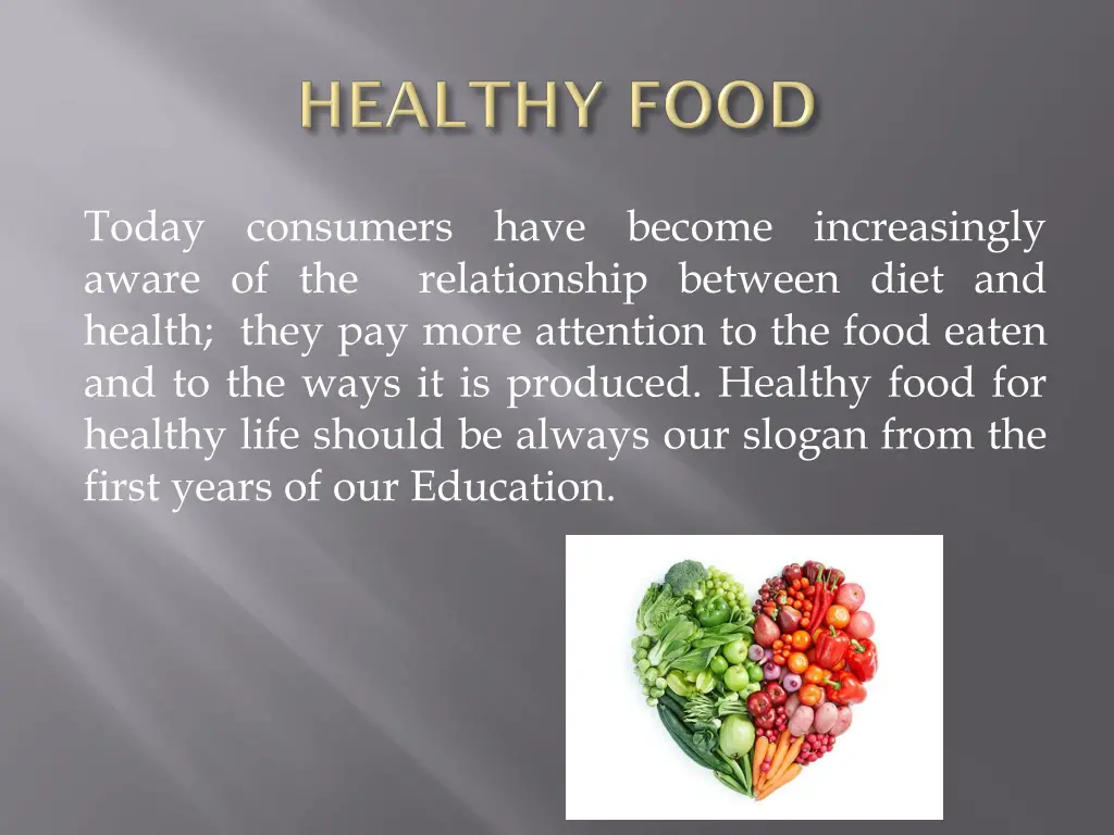 today aware of the health they pay more attention