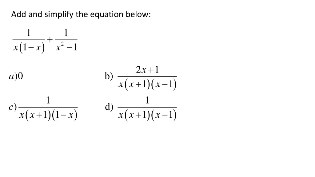 add and simplify the equation below