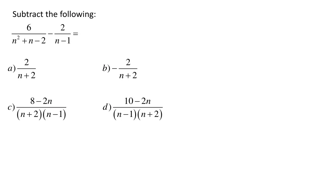 subtract the following 6 2 n n n