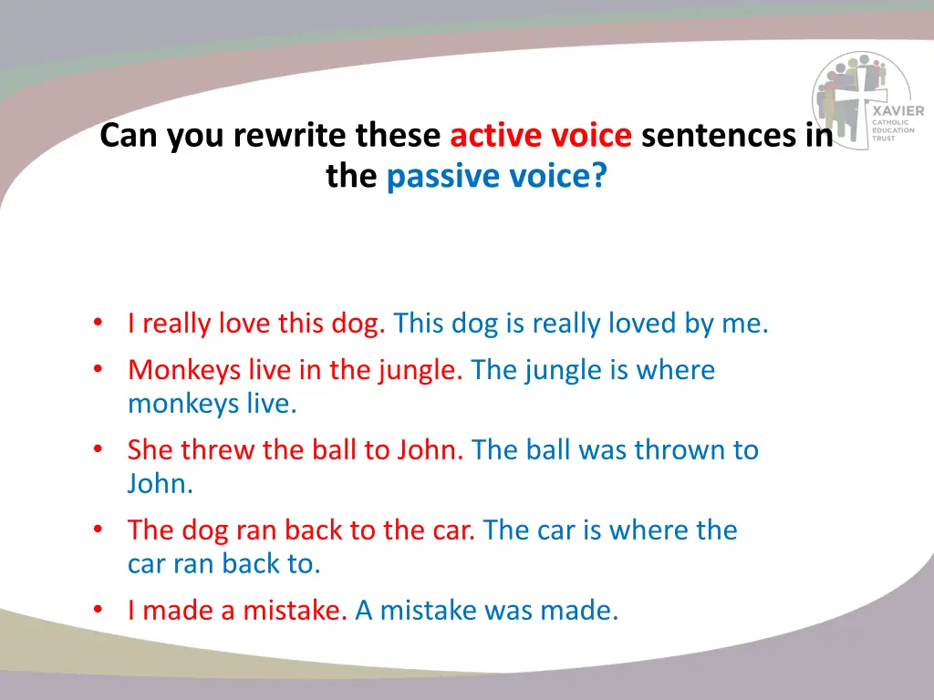 can you rewrite these active voice sentences 1