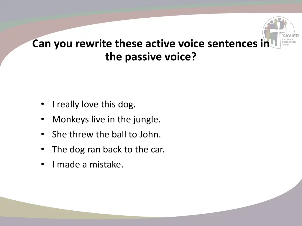 can you rewrite these active voice sentences