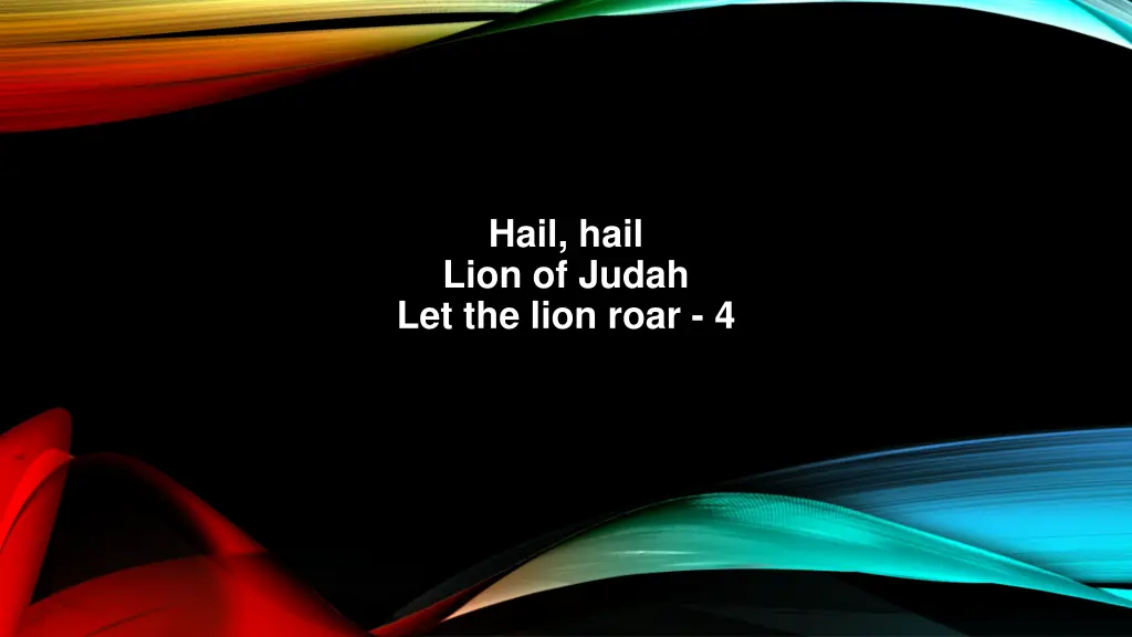 hail hail lion of judah let the lion roar 4 1