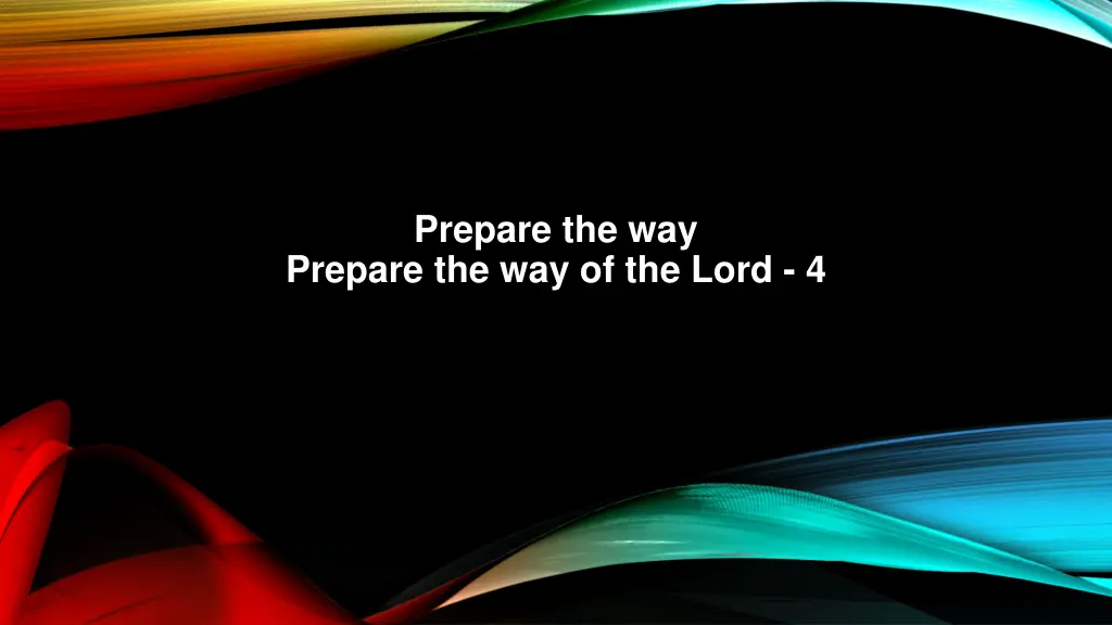 prepare the way prepare the way of the lord 4