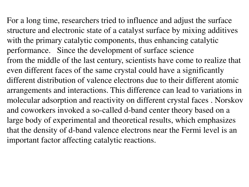 for a long time researchers tried to influence