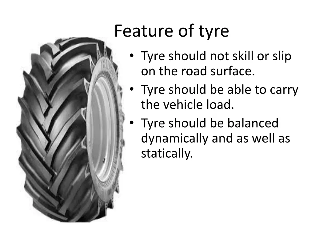 feature of tyre tyre should not skill or slip
