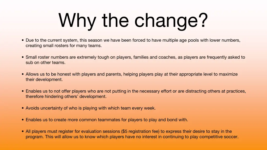 why the change