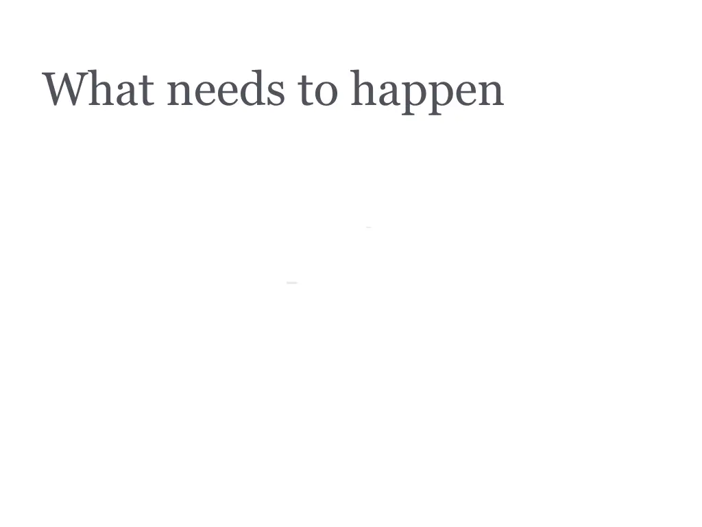 what needs to happen