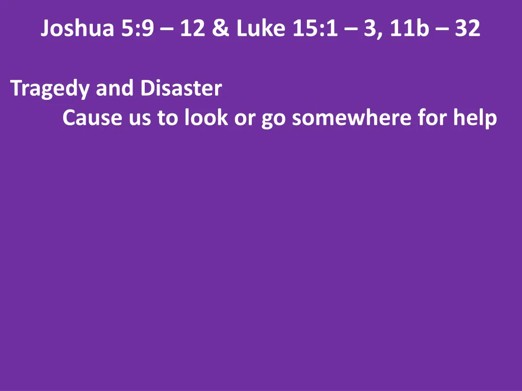 joshua 5 9 12 luke 15 1 3 11b 32 2