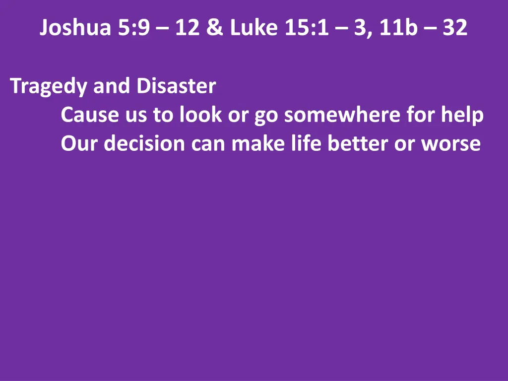 joshua 5 9 12 luke 15 1 3 11b 32 3