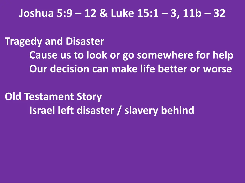 joshua 5 9 12 luke 15 1 3 11b 32 5